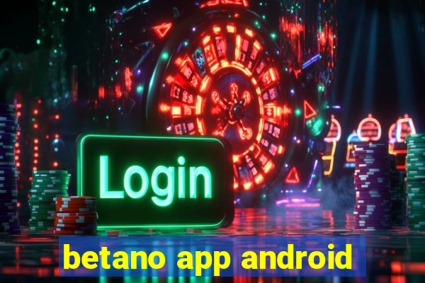 betano app android